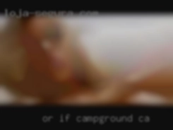 Or if you are much older campground CA than me.